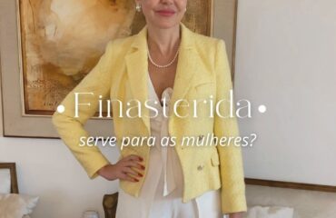 Finasterida serve para mulheres?